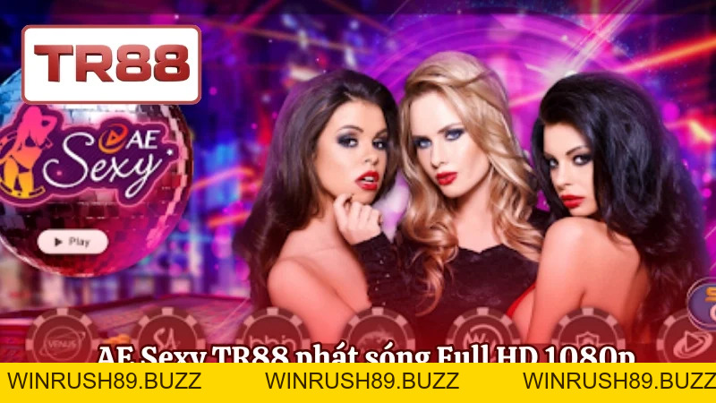 Ae Sexy TR88 – Casino Trực Tuyến Đẳng Cấp, Live Mượt Mà