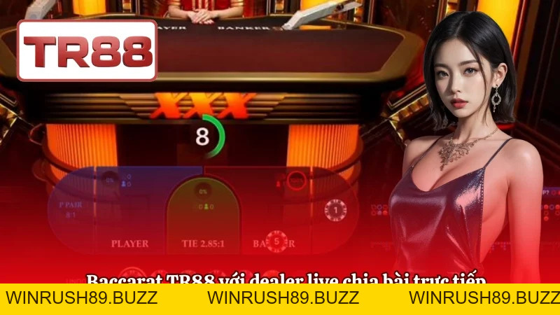 Baccarat TR88 – Sảnh Casino Dễ Chơi, Tỷ Lệ Thắng Cao