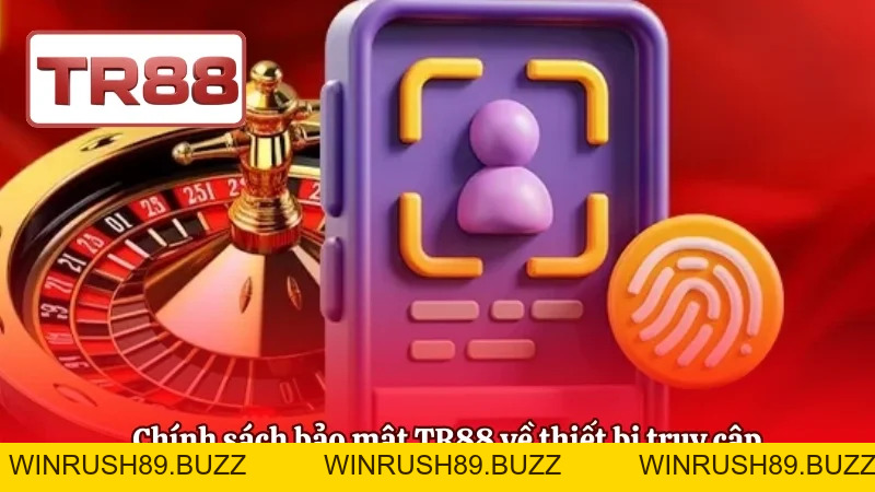 Chính Sách Bảo Mật TR88 | Thu Thập, Lưu Trữ, Bảo Vệ Dữ Liệu