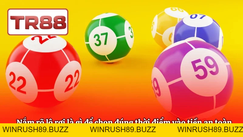 Lô Rơi Là Gì? Dấu Hiệu Nhận Biết Lô Rơi Chuẩn Cho Newbie