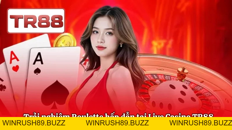 Casino Live TR88 - Sòng Bài Trực Tuyến Với Dealer Thật